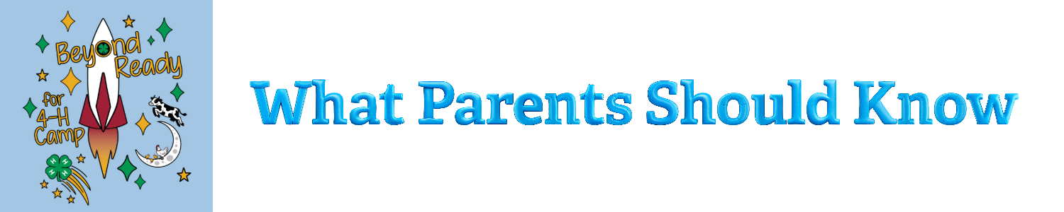 What Parents Should Know banner. Beyond Ready for 4-H Camp.
